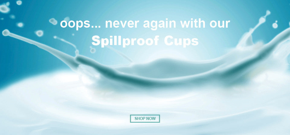 Spillproof cups and nosey cups